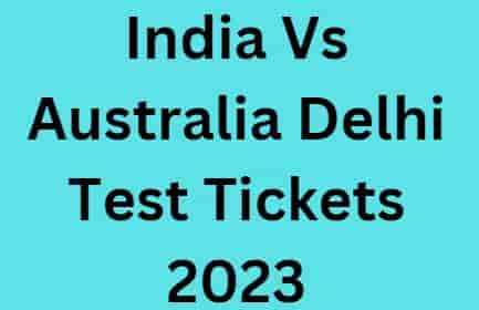 India Vs Australia Delhi Test Tickets