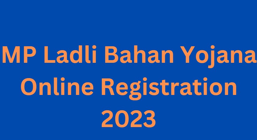MP Ladli Bahan Yojana Online Registration 2023