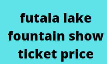 Futala Fountain Show Ticket Booking