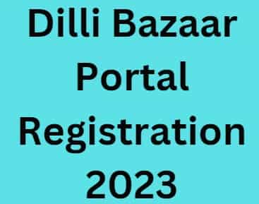 Dilli Bazaar Portal Registration