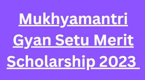 Mukhyamantri Gyan Setu Merit Scholarship