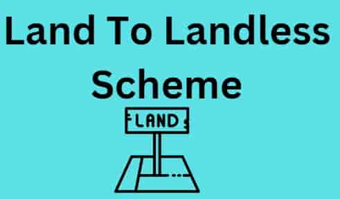 Land To Landless Scheme