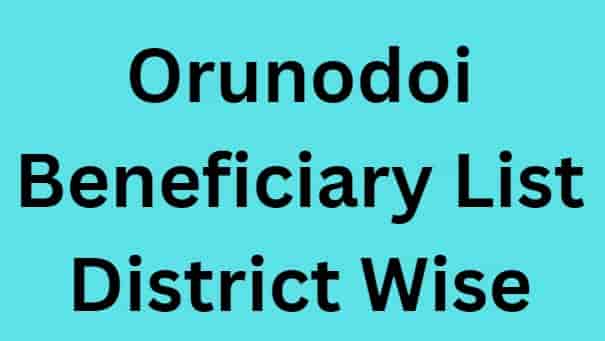 Orunodoi Beneficiary List District Wise