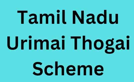 Tamil Nadu Urimai Thogai Scheme
